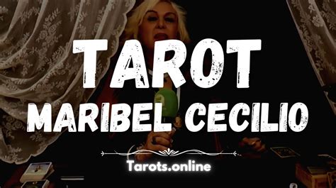 maribel cecilio|Tarot Maribel Cecilio GRATIS 】→ ¡Lectura en Línea!.